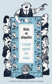 Lewis Carroll — Hints on Etiquette: A Shield Against the Vulgar