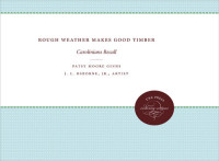 Patsy Moore Ginns — Rough Weather Makes Good Timber