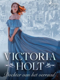 Victoria Holt — Dochter van het verraad