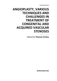 T. Forbes  — Angioplasty - Var. Techniques, Challs. in Trtmt. of Congen., Acq., Vasc. Stenoses