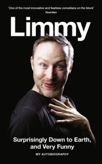 Limmy — Surprisingly Down to Earth, and Very Funny: My Autobiography