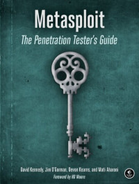 David Kennedy, Jim O'Gorman, Devon Kearns, Mati Aharoni — Metasploit: The Penetration Tester's Guide