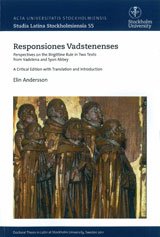 Elin Andersson — Responsiones Vadstenenses - Perspectives on the Birgittine Rule in Two Texts from Vadstena and Syon Abbey