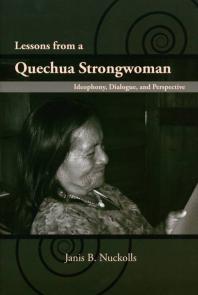 Janis B. Nuckolls — Lessons from a Quechua Strongwoman: Ideophony, Dialogue, and Perspective