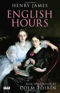 Henry James — English Hours: A Portrait of a Country