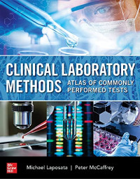 Michael Laposata, Peter McCaffrey — Clinical Laboratory Methods: Atlas of Commonly Performed Tests