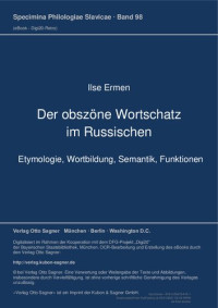 Ilse Ermen — Der obszöne Wortschatz im Russischen: Etymologie, Wortbildung, Semantik, Funktionen