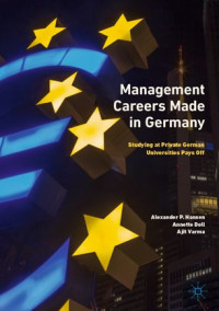 Alexander P. Hansen, Annette Doll, Ajit Varma — Management Careers Made in Germany: Studying at Private German Universities Pays Off