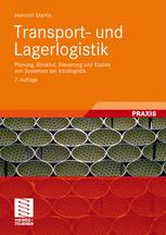 Heinrich Martin (auth.) — Transport- und Lagerlogistik: Planung, Struktur, Steuerung und Kosten von Systemen der Intralogistik