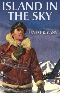 Ernest K. Gann — Island in the Sky
