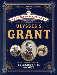 Elizabeth D. Samet, Ulysses S. Grant — The Annotated Memoirs of Ulysses S. Grant