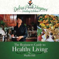 Peek-Haynes, Debra — Debra Peek-Haynes' Healing Kitchen