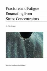 G. Pluvinage (auth.) — Fracture and Fatigue Emanating from Stress Concentrators