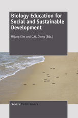 Paul P. S. Teng (auth.), Mijung Kim, C. H. Diong (eds.) — Biology Education for Social and Sustainable Development