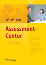 Claus D. Eck, Hans Jöri, Marlène Vogt (auth.) — Assessment-Center: Entwicklung und Anwendung — mit 57 AC-Aufgaben und Checklisten zum Downloaden und Bearbeiten im Internet