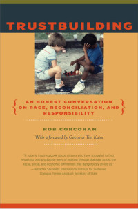 Rob Corcoran — Trustbuilding: An Honest Conversation on Race, Reconciliation, and Responsibility