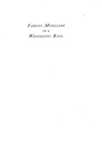 Gdal Saleski — Famous Musicians of a Wandering Race. Biographical Sketches of outstanding figures of Jewish origin in the musical world