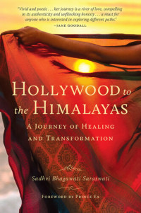 Sadhvi Bhagawati Saraswati — Hollywood to the Himalayas