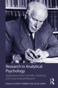 Joseph Cambray (editor), Leslie Sawin (editor) — Research in Analytical Psychology: Applications from Scientific, Historical, and Cross-Cultural Research