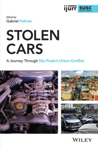 Gabriel Feltran — Stolen Cars: A Journey Through São Paulo's Urban Conflict