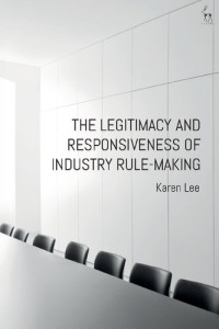 Karen Lee — The Legitimacy and Responsiveness of Industry Rule-making