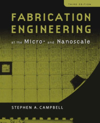 Stephen A. Campbell — Fabrication Engineering at the Micro and Nanoscale