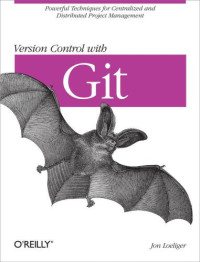 Loeliger, Jon — Version control with Git powerful techniques for centralized and distributed project management
