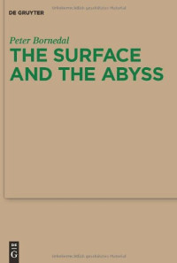Peter Bornedal — The Surface and the Abyss: Nietzsche as Philosopher of Mind and Knowledge (Monographien Und Texte Zur Nietzsche-Forschung)