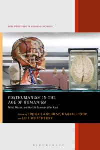 Landgraf, Edgar;Trop, Gabriel;Weatherby, Leif — Posthumanism in the Age of Humanism