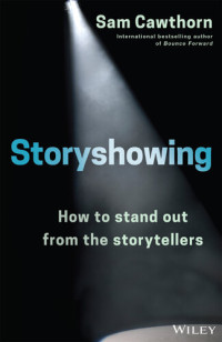 Sam Cawthorn — Storyshowing: How to Stand Out from the Storytellers