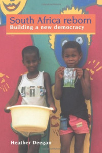 Dr Heather Deegan, Heather Deegan — South Africa Reborn: Building A New Democracy