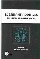 Leslie R Rudnick — Lubricant additives : chemistry and applications