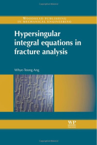 W-T Ang (Auth.) — Hypersingular Integral Equations in Fracture Analysis