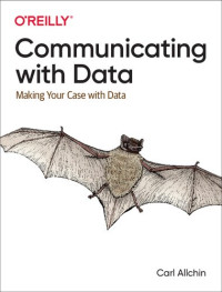 Carl Allchin — Communicating with Data: Making Your Case With Data