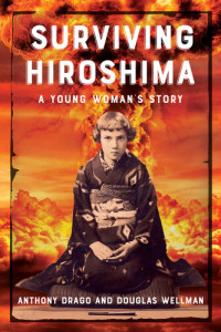 Anthony Drago — Surviving Hiroshima : A Young Woman's Story