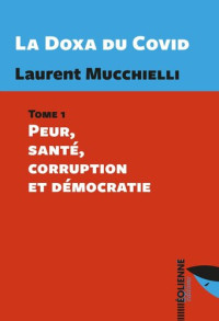 Laurent Mucchielli — La Doxa du Covid