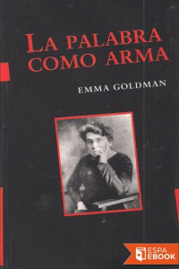 Emma Goldman — La palabra como arma