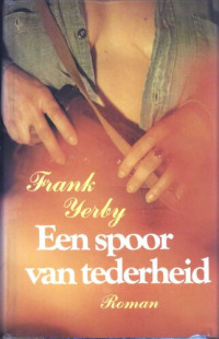 Frank Yerby — Een spoor van tederheid
