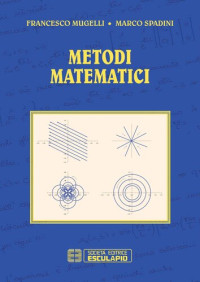 Francesco Mugelli, Marco Spadini — Metodi matematici