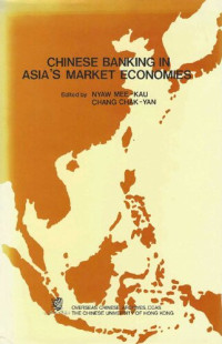 Mee-Kau Nyaw and Chak-Yan Chang — Chinese Banking in Asia's Market Economies