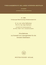 Dr. rer. nat. Lothar Rafflenbeul, Prof. Dr.-Ing. Hugo Hartmann (auth.) — Eine Methode zur Auswahl von Lösungsmitteln für die Extraktiv-Destillation