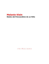 Klein, Melanie — Relato del psicoanálisis de un niño