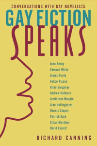 Richard Canning — Gay Fiction Speaks: Conversations with Gay Novelists (Between Men - Between Women: Lesbian & Gay Studies)