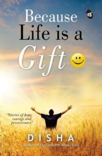 Disha — Because Life is a Gift :)