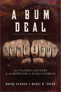 Rufus Hannah; Barry Soper — A Bum Deal: An Unlikely Journey from Hopeless to Humanitarian