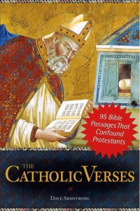 Dave Armstrong — The Catholic Verses: 95 Bible Passages That Confound Protestants