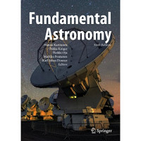 Hannu Karttunen, Pekka Kröger, Heikki Oja, Markku Poutanen, Karl Johan Donner — Fundamental Astronomy (Sixth Edition)