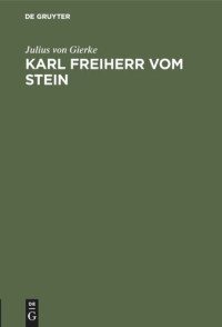 Julius von Gierke — Karl Freiherr vom Stein: Zum 200. Geburtag am 26.10.1957