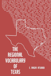 E. Bagby Atwood — The Regional Vocabulary of Texas