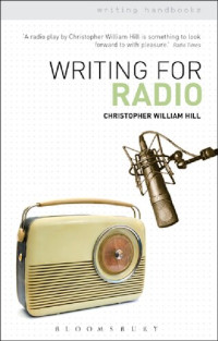 Christopher William Hill — Writing for Radio